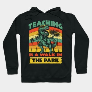 Teacher Day Teaching is a walk in a Park Hoodie